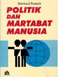 Sampul Politik Dan Martabat Manusia / Eberhard Puntsch