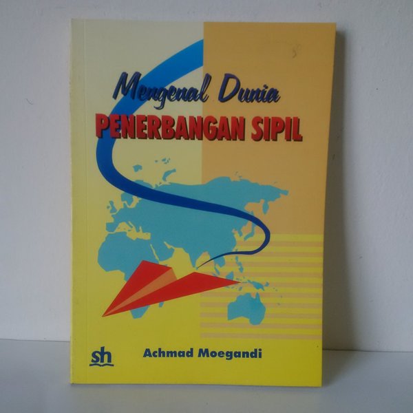 Sampul Mengenal Dunia Penerbangan Sipil / Achmad Moegandi