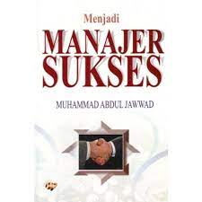 Sampul Menjadi Manajer Sukses / Muhammad Abdul Jawwad