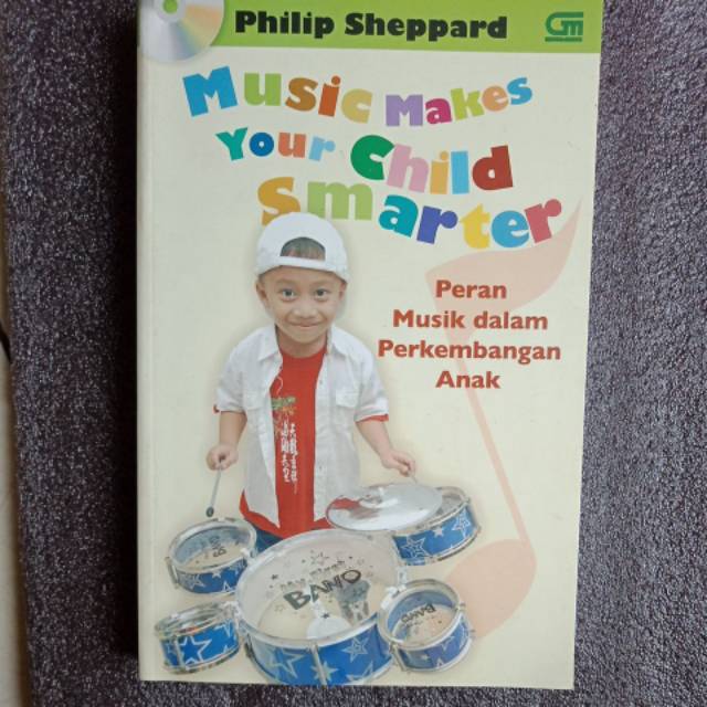 Sampul Music Makes Your Child Smarter :  Peran Music dalam Perkembangan Anak / Phillip Sheppard
