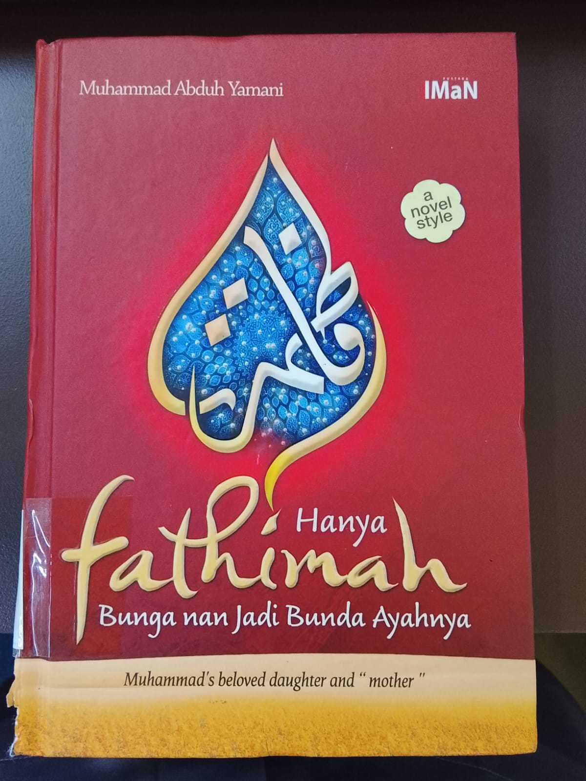 Sampul Hanya Fathimah :  Bunga nan Jadi Bunda Ayahnya / Dedi Slamet Riyadi