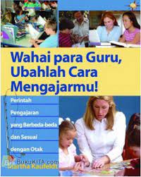 Sampul Wahai Para Guru Ubahlah Cara Mengajarmu! = :  Teachers, Change Youre Bait! Brain- Compatible Differentiated Instruction / Penerjemah : Hendarto Raharjo