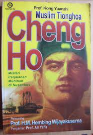 Sampul Muslim Tionghoa Cheng Ho :  Misteri Perjalanan Muhibah di Nusantara / Penyunting : H.M. Hembing Wijayakusuma
