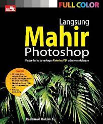 Sampul Langsung Mahir Photoshop / Rachmad Hakim S.