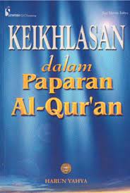 Sampul Keikhlasan dalam Paparan Al-Qur'an / Harun Yahya