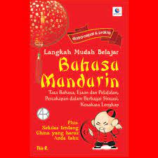 Sampul Langkah Mudah Belajar Bahasa Mandarin Tata Bahasa, Ejaan Dan Pelafalan, Percakapan Dalam Berbagai Situasi, Kosakata Lengkap / Thia R.