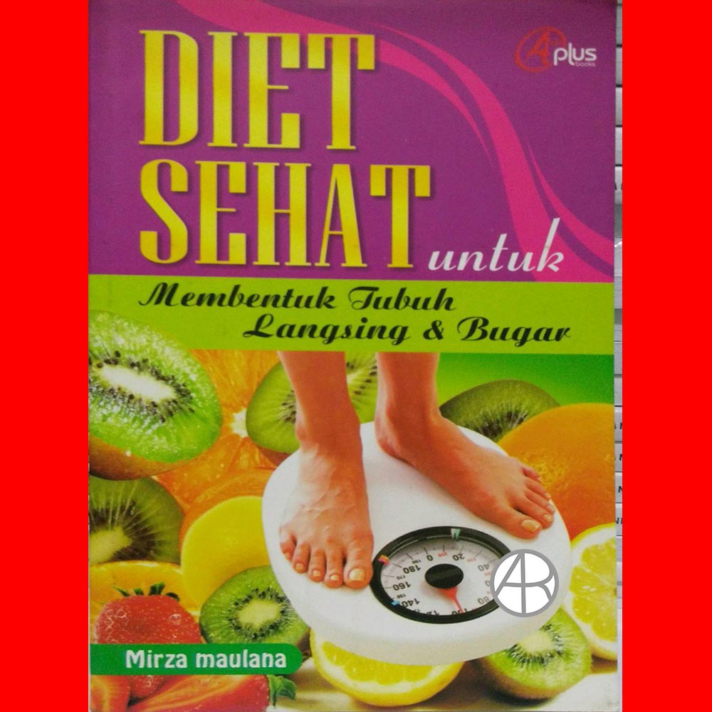 Sampul Diet Sehat untuk Membentuk Tubuh Langsing & Bugar / Mirza Maulana