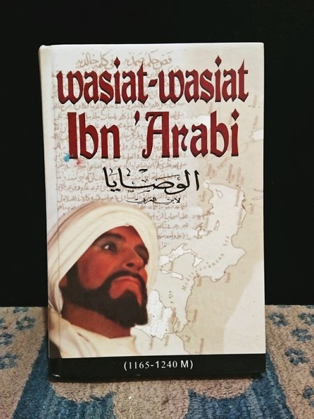 Sampul Wasiat-Wasiat Ibn 'Arabi / Ibn 'Arabi, Irwan Kurniawan, M.Ag. (Penerjemah)