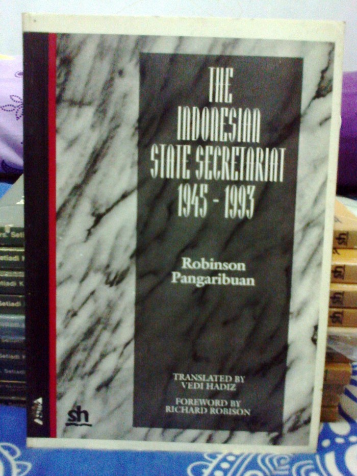 Sampul The Indonesian State Secretariat 1945-1993 / Robinson Pangaribuan