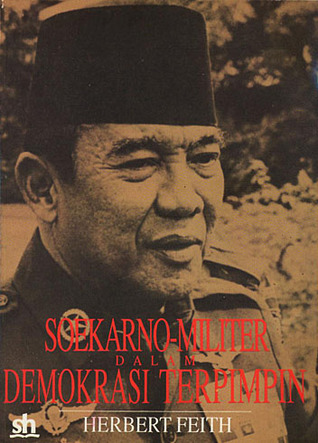 Sampul Soekarno-Militer Dalam Demokrasi Terpimpin / Herbert Feith
