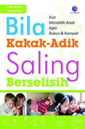 Sampul Bila Kakak-Adik Saling Berselisih / Anki Novairi, Aditya Bayu