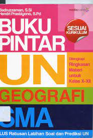 Sampul Buku Pintar UN Geografi SMA / Badruzzaman, S.Si , Hendri Prastiyono, S.Pd