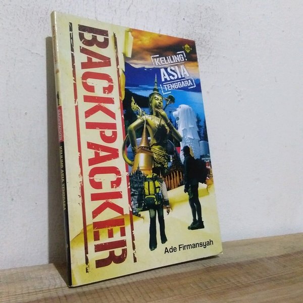 Sampul Backpacker :  Keliling Asia Tenggara / Ade Firmansyah