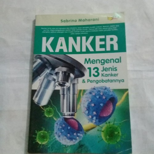 Sampul Kanker, Mengenal 13 Jenis Kanker & Pengobatannya