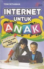 Sampul Internet Untuk Anak / Toni Setiawan