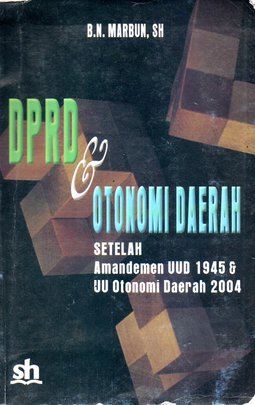 Sampul DPRD dan Otonomi Daerah :  Setelah Amandemen UUD 1945 dan UU Otonomi Daerah 2004