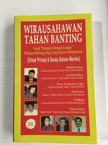 Sampul Wirausahawan Tahan Banting  (2) :  Sosok "Manusia Setengah Langka" Pelajaran Berharga Bagi yang Berjiwa Entrepreneur / Budut W. Andibya, Budi Nugroho, Sukatna Panca Miharja, Yoyok Widoyoko