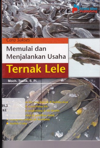 Sampul Cara Sukses Memulai dan Menjalankan Usaha Ternak Lele / Moch. Taufik, S.Pi