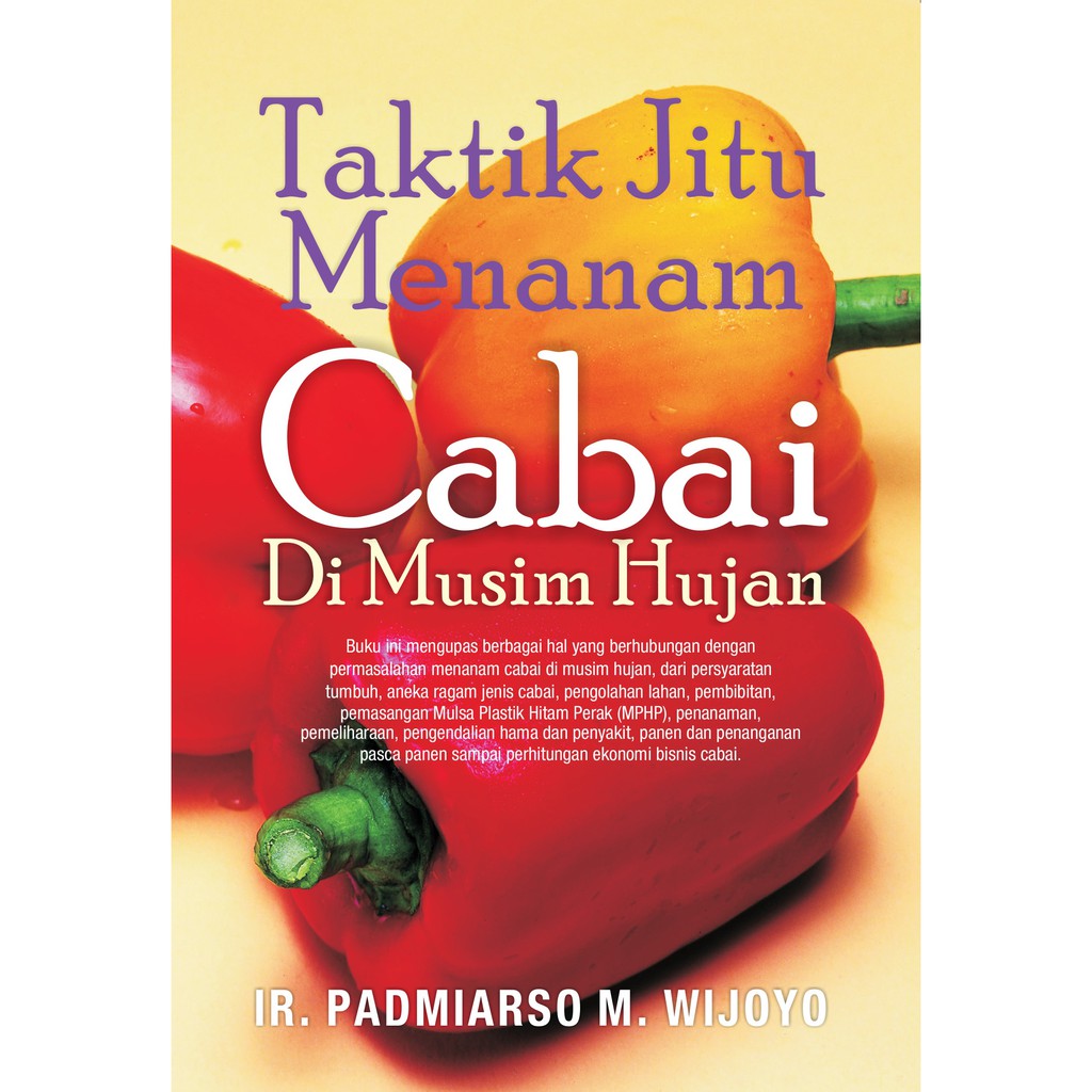 Sampul Taktik Jitu Menanam Cabai di Musim Hujan / Ir. Padmiarso M. Wijoyo