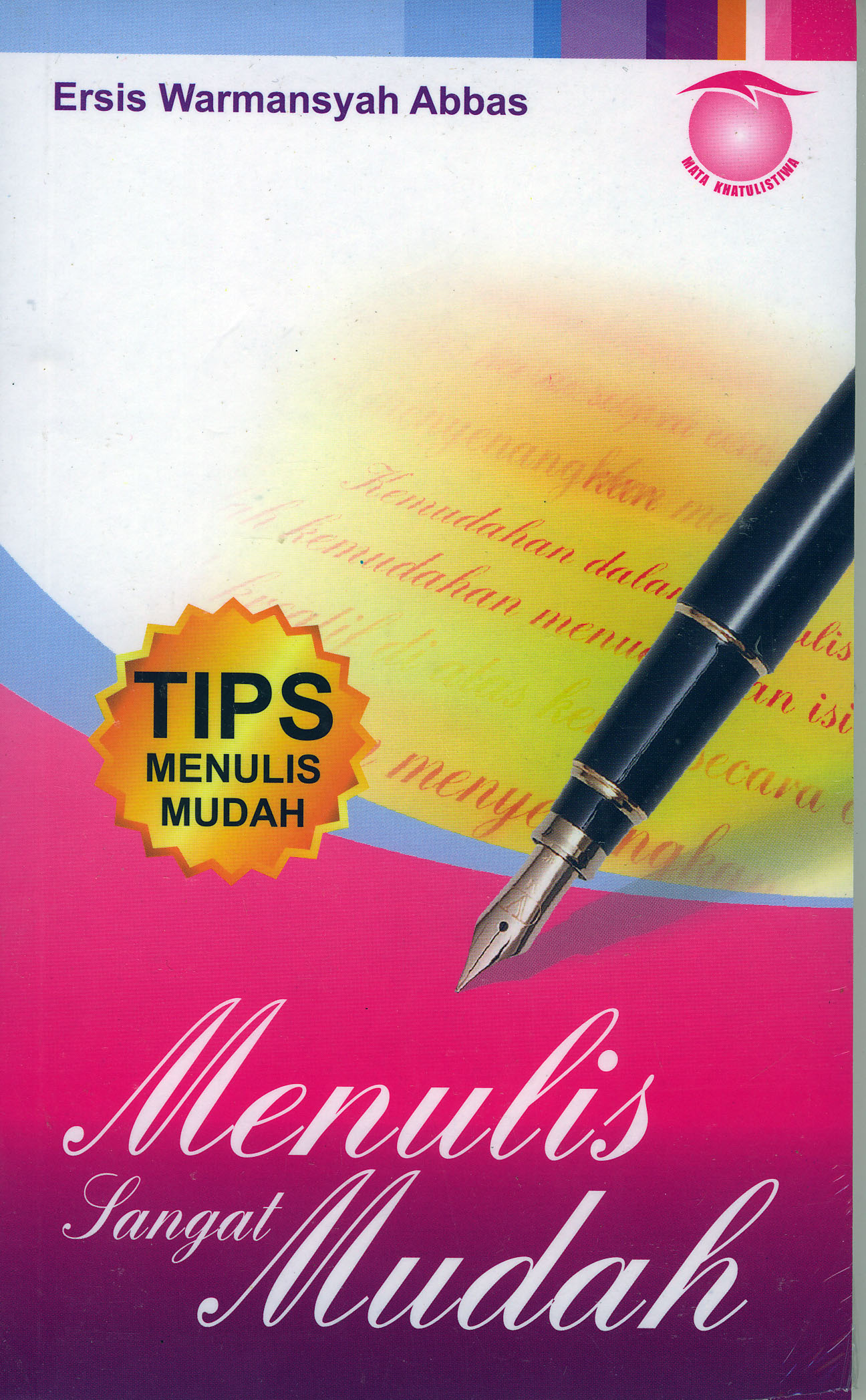 Sampul Menulis Sangat Mudah / Ersis Warmansyah Abbas