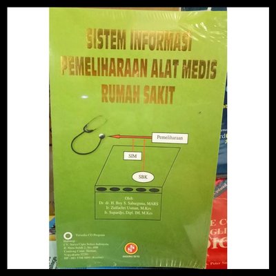 Sampul Sistem Informasi Pemeliharaan Alat Medis Rumah Sakit / Ir. Zulfachri Usman, M.Kes