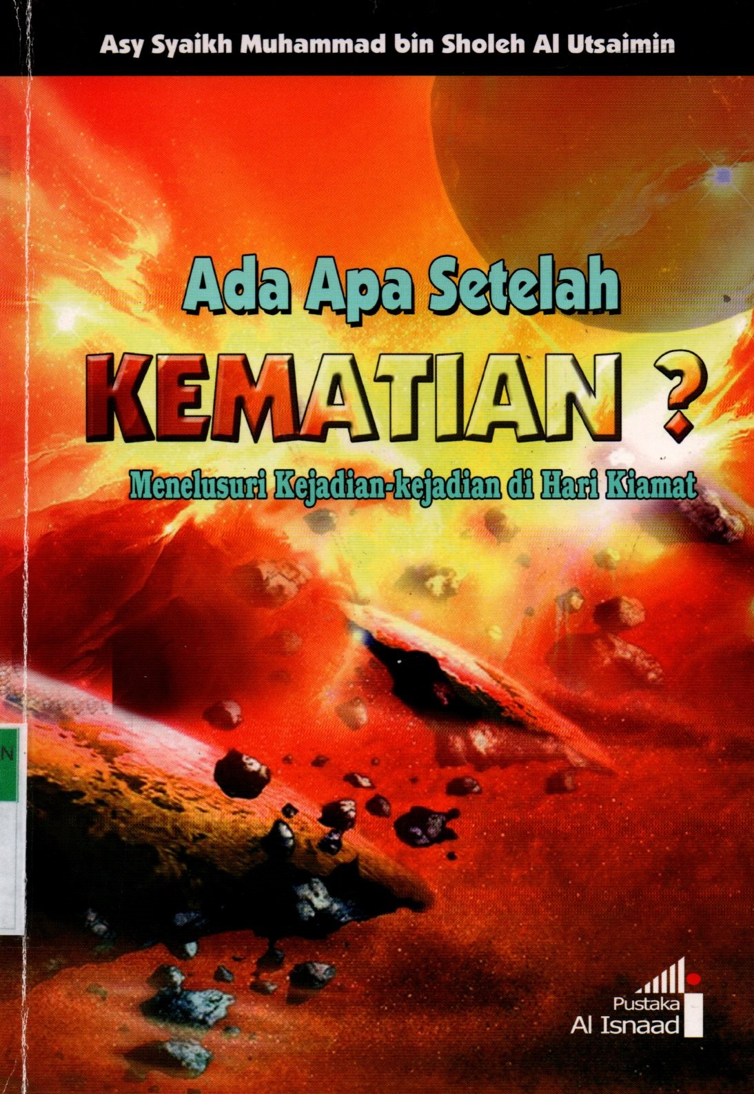 Sampul Ada Apa Setelah Kematian :  Menulusuri Kejadian-Kejadian di Hari Kiamat / Alih Bahasa: Abu Hafsh Umar Al Atsary
