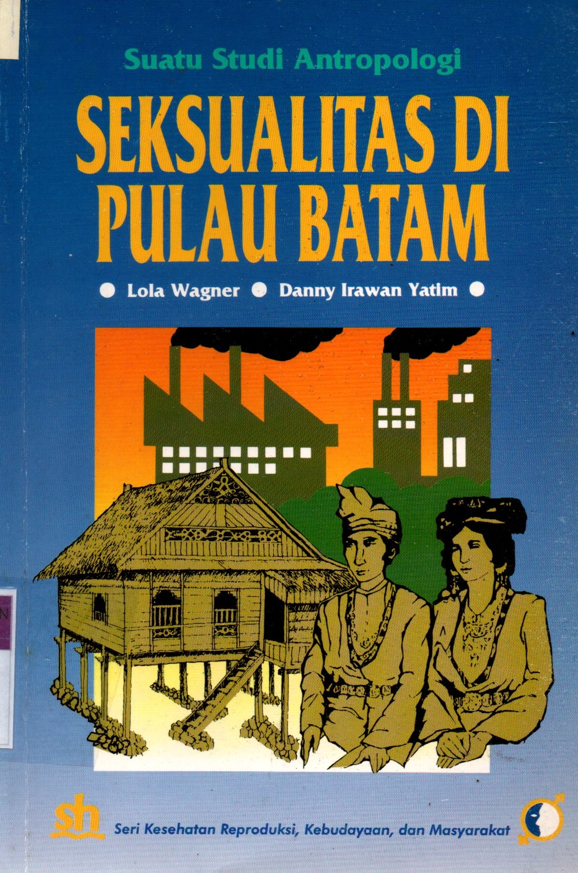 Sampul Seksualitas di Pulau Batam :  Suatu Studi Antropologi