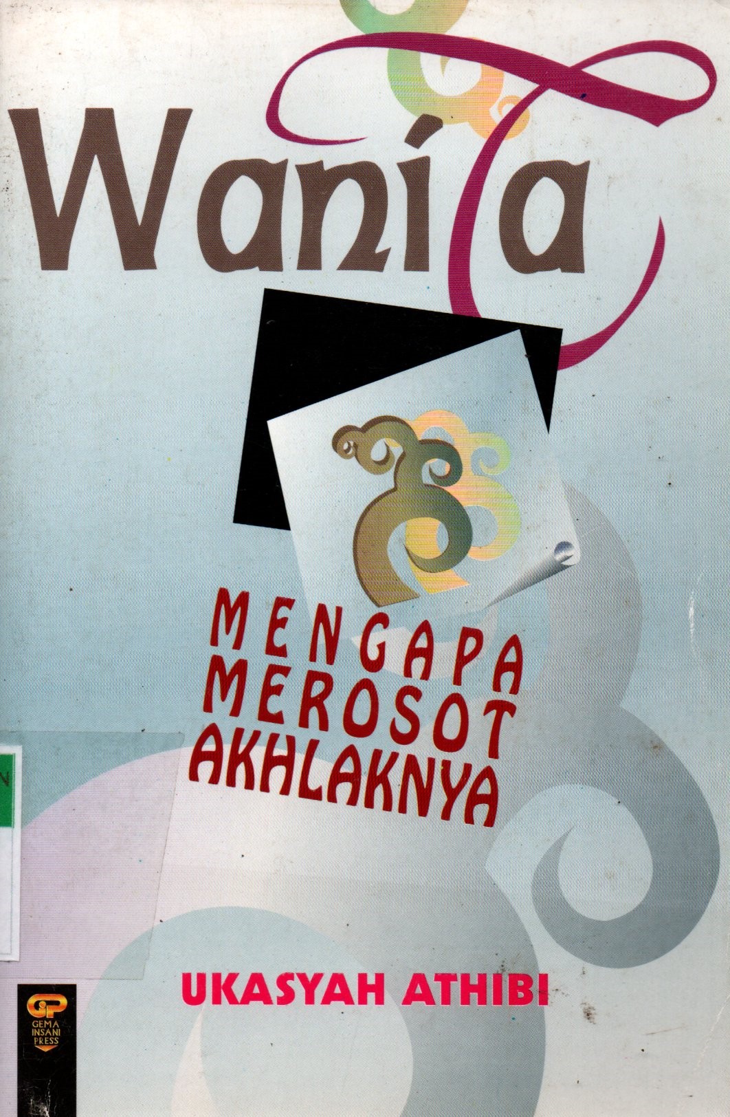 Sampul Wanita :  Mengapa Merosot Akhlaknya / Penerjemah: Chairul Halim