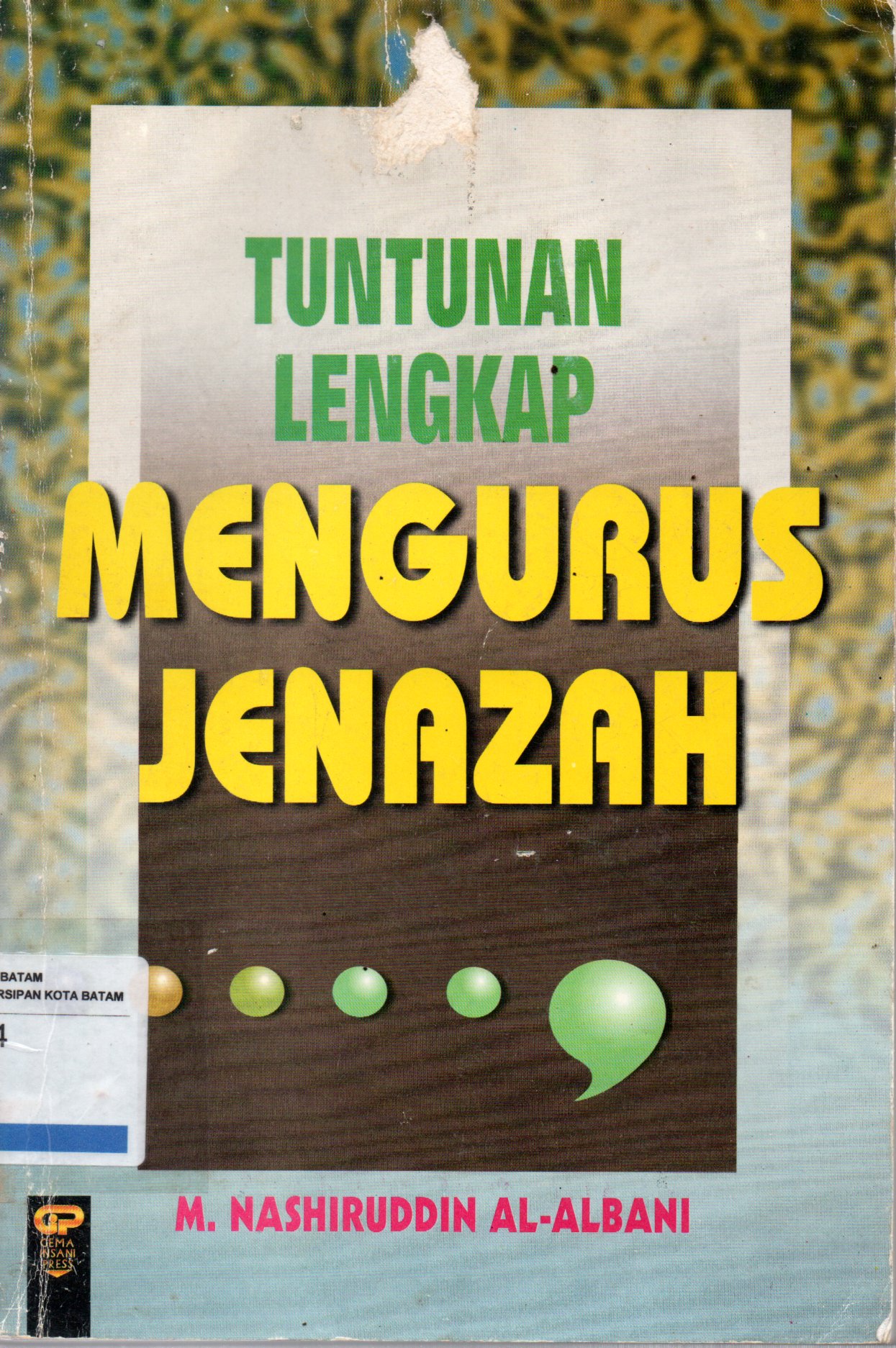 Sampul Tuntunan Lengkap Mengurus Jenazah / Penerjemah: Abbas Muhammad Basalamah