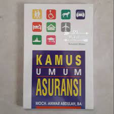 Sampul Kamus Umum Asuransi / Moch. Anwar Abdullah, BA