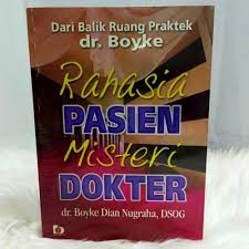 Sampul Rahasia Pasien Misteri Dokter / dr. Boyke Dian Nugraha, DSOG