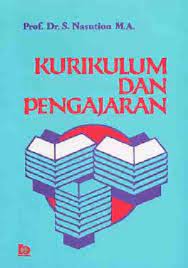 Sampul Kurikulum dan Pengajaran / Prof. Dr. S. Nasution M.A.