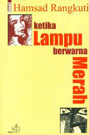 Sampul Ketika Lampu Berwarna Merah / Hamsad Rangkuti