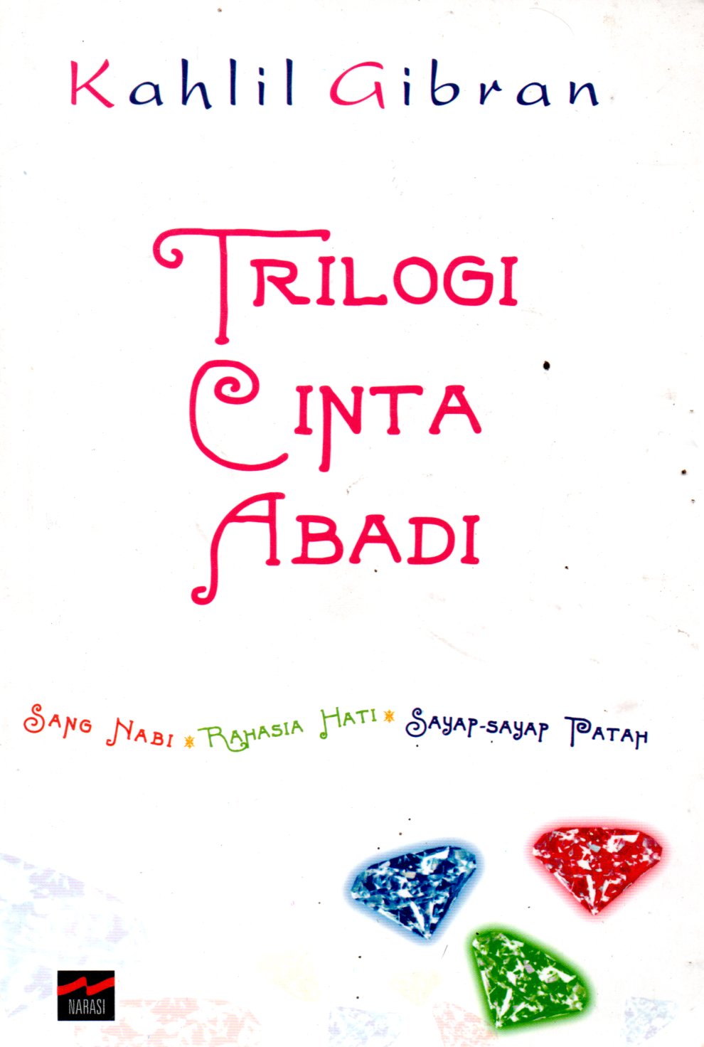 Sampul Trilogi Cinta Abadi :  Sang Nabi, Rahasia Hati, Sayap-Sayap Patah