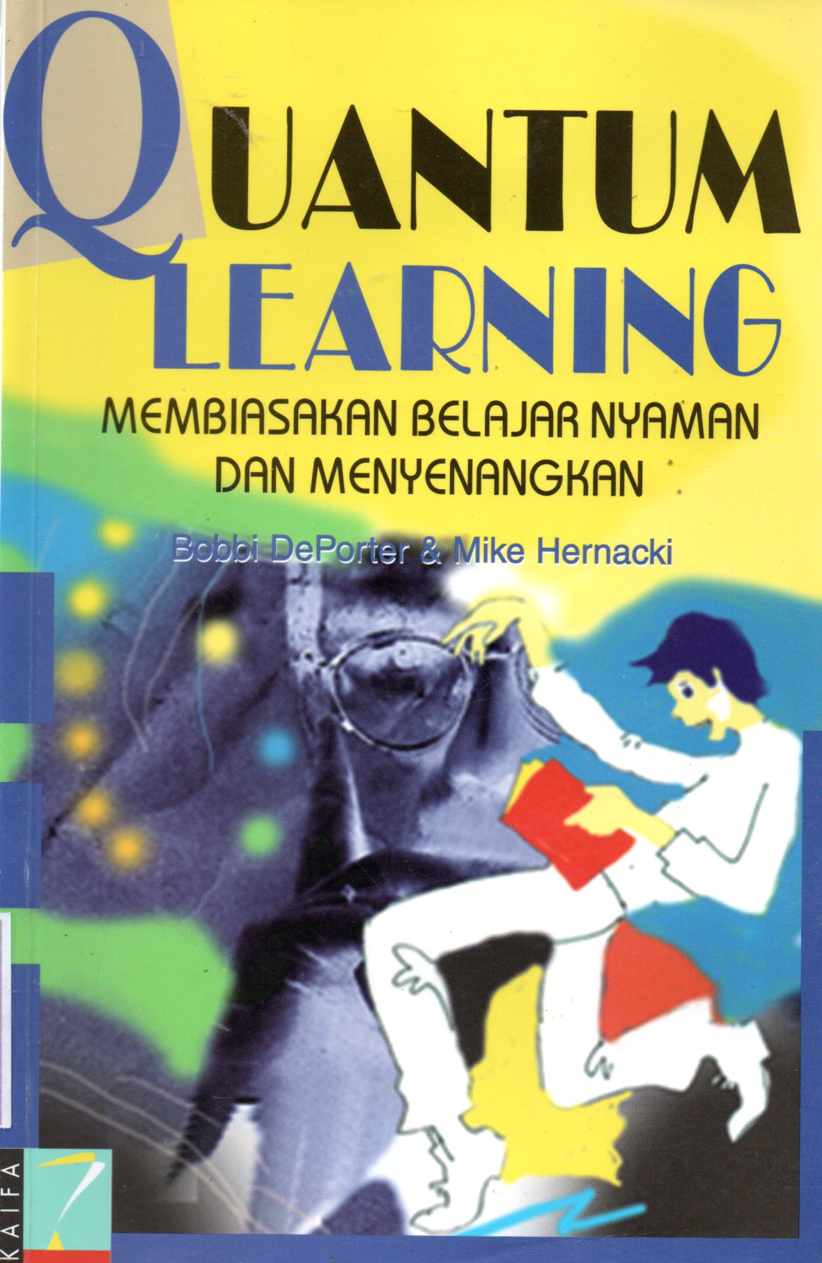 Sampul Quantum Learning :  Membiasakan Belajar Nyaman dan Menyenangkan / Penerjemah: Alwiyah Abdurrahman