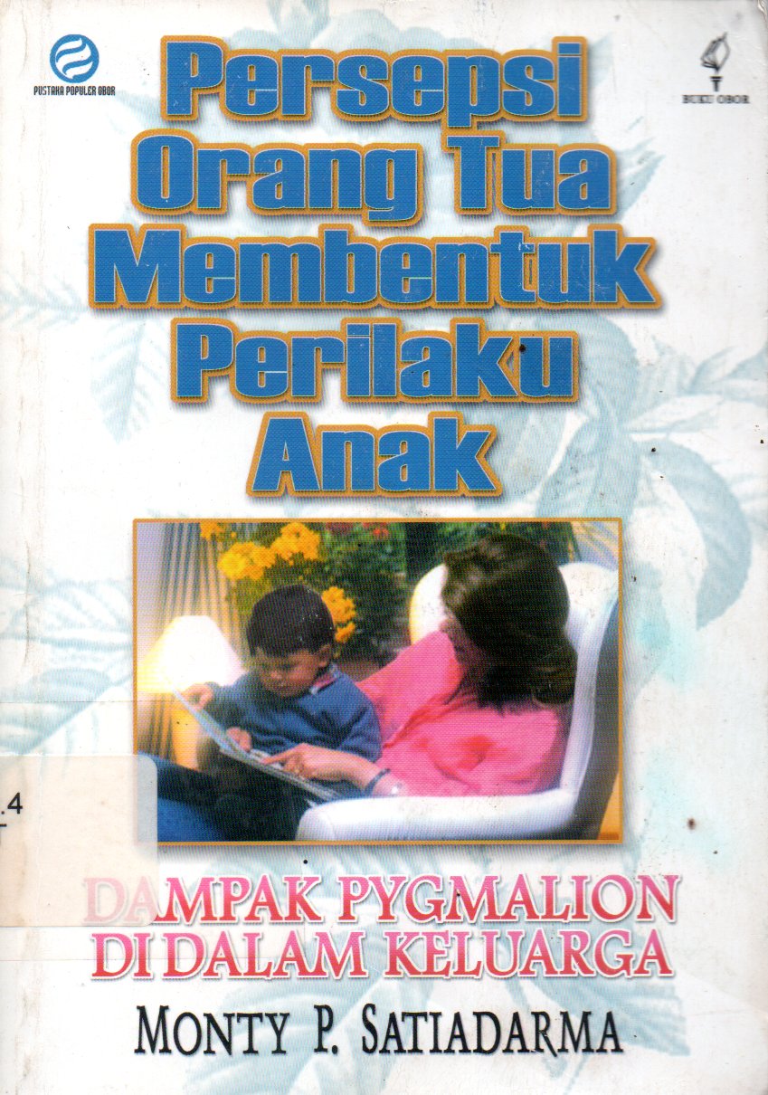 Sampul Persepsi Orang Tua Membentuk Perilaku Anak :  Dampak Pygmalion di dalam Keluarga