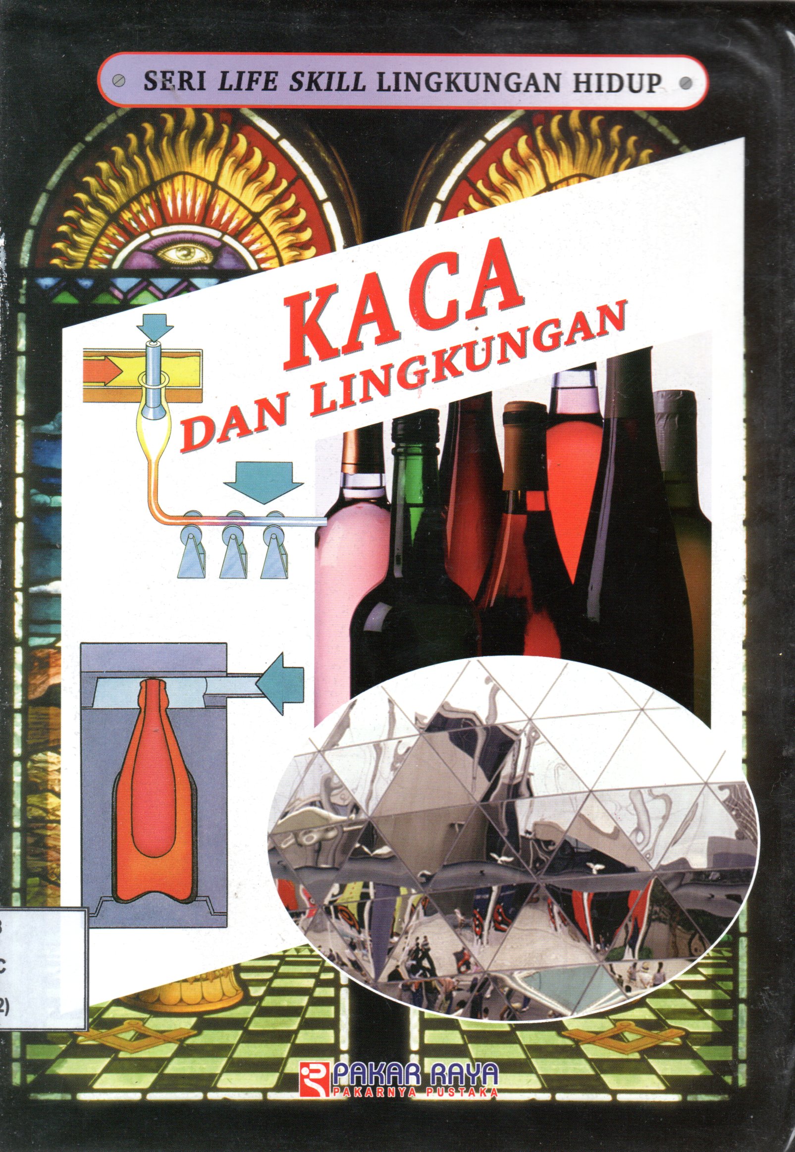 Sampul Seri Life Skill Lingkungan Hidup :  Kaca dan Lingkungan / Pengalih Bahasa: Andri Setyawan