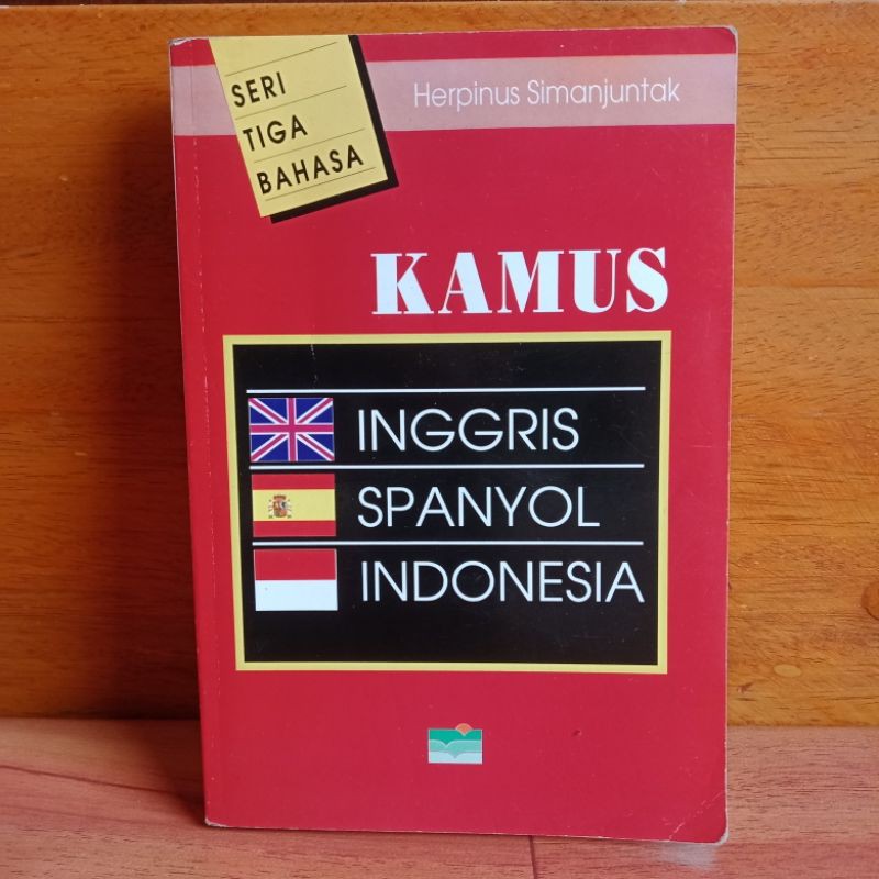Sampul Kamus Inggris-Spanyol-Indonesia & Indonesia-Spanyol-Inggris / Editor : A. Heriyanti