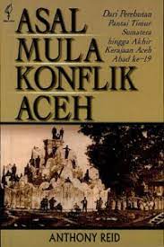 Sampul Asal Mula Konflik Aceh / Anthony Reid