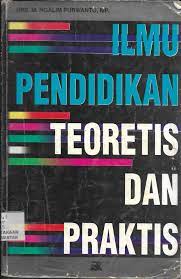 Sampul Ilmu Pendidikan Teoretis dan Praktis / Drs. M. Ngalim Purwanto, MP.
