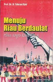 Sampul Menuju Riau Berdaulat / Prof. Dr. H. Tabrani Rab