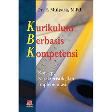 Sampul Kurikulum Berbasis Kompetensi :  Konsep, Karakteristik dan Implementasi