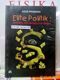 Sampul Elite Politik: yang Loyo, dan Harapan Masa Depan / Agus Pramono