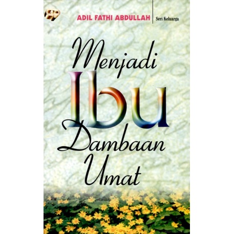 Sampul Menjadi Ibu Dambaan Umat / Adil Fathi Abdullah