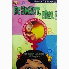 Sampul Be Smart, Girl! / Fase Badriyah, S.K.M., M. Kes.