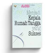 Sampul Menjadi Kepala Rumah Tangga yang Sukses / Dr. Husein Syahatah