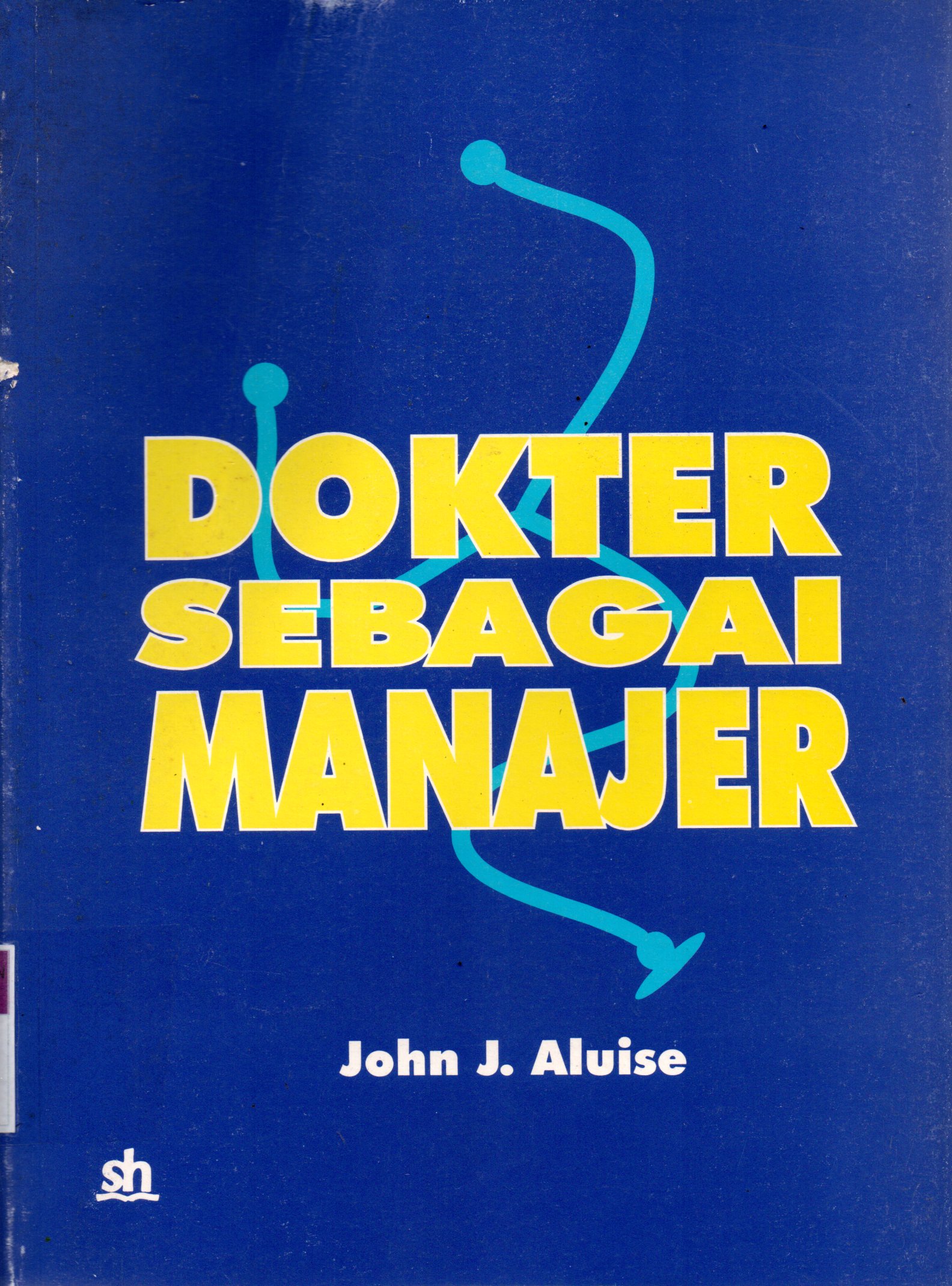 Sampul Dokter Sebagai Manajer / Penerjemah: Pericles Katoppo