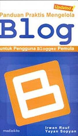 Sampul Panduan Praktis Mengelola Blog / Irwan Rouf