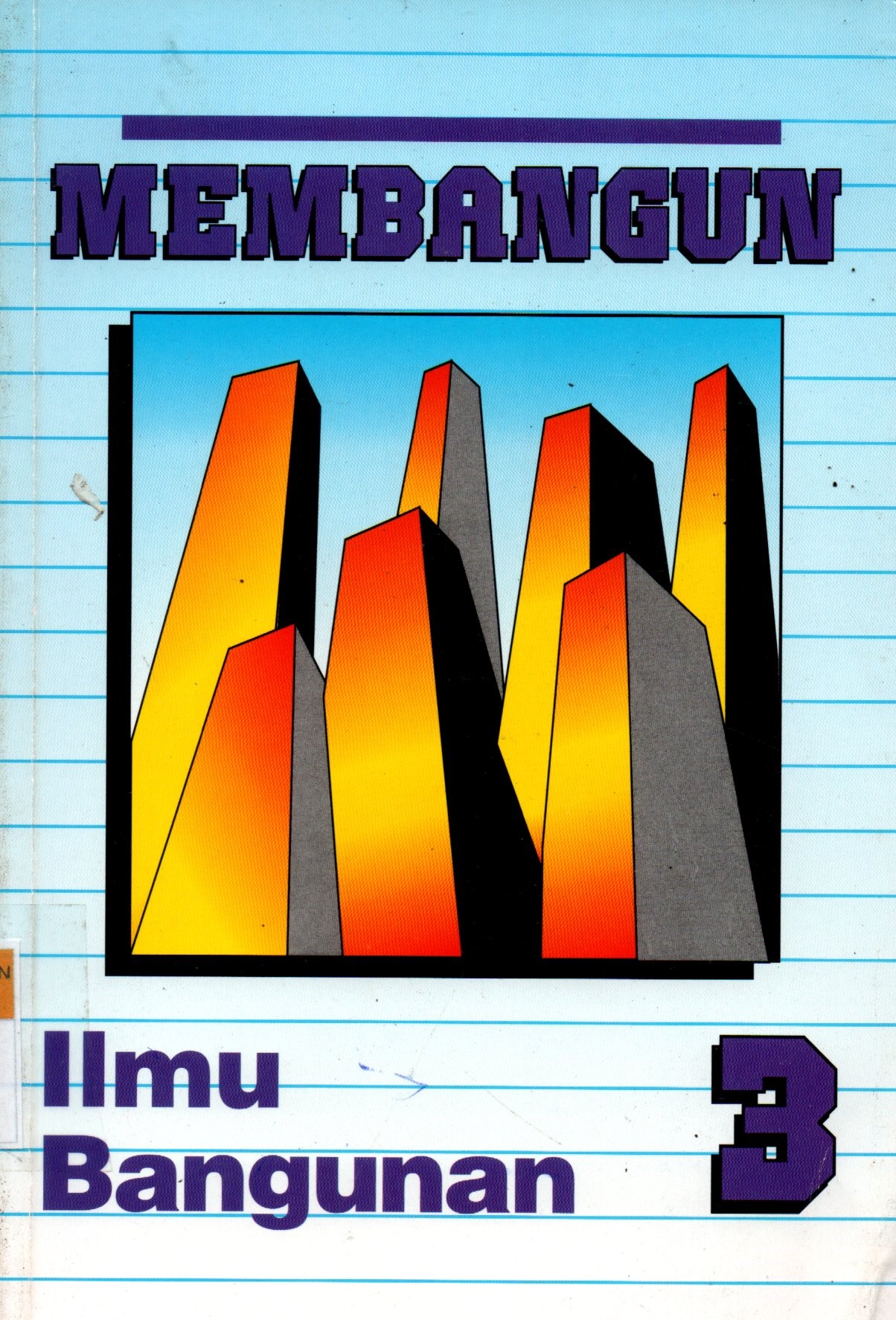 Sampul Membangun Ilmu Bangunan 3 / Alih Bahasa: E. Diraatmadja