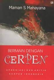 Sampul Bermain Dengan Cerpen / Maman S Mahayana